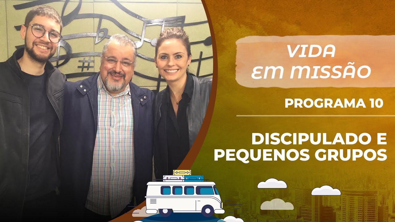 Discipulado e Pequenos Grupos | Vida em missão