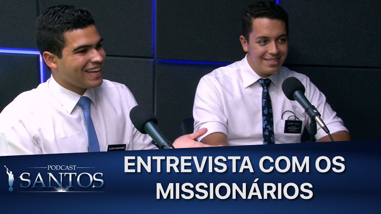 Missionários da Igreja de Jesus Cristo - Santos Podcast #1