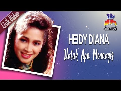 Heidy Diana - Untuk Apa Menangis (Official Lyric Video)