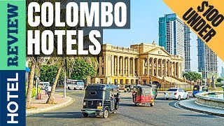 ✅Colombo Hotels: Best Hotels In Colombo [Under $100] (2022)