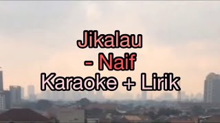 Jikalau - Naif karaoke