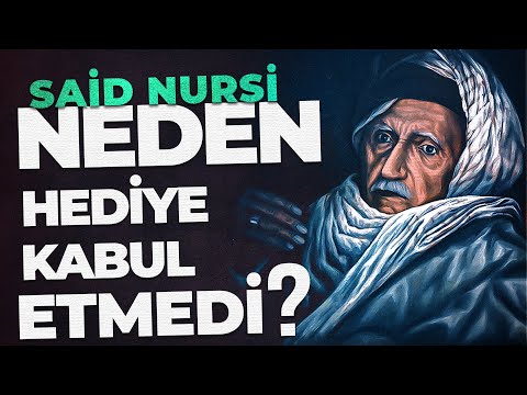 SAİD NURSİ'NİN HEDİYE KABUL ETMEMESİNDEKİ SIR NEYDİ?
