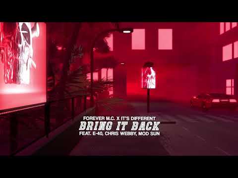 Forever M.C. - Bring it Back (feat. E-40, Chris Webby, Mod Sun)