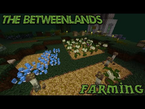 Farming: Betweenlands In Depth Tutorials+Spotlight EP #15
