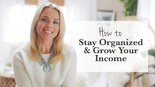 How to Stay Organized and Grow Your Business and Income