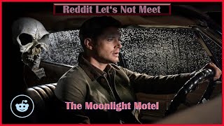 The Moonlight Motel - RedditLetsNotMeet #3