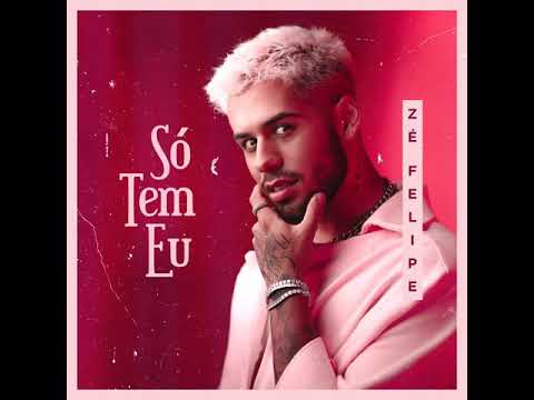 Zé Felipe - Só Tem Eu
