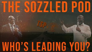 Who’s Leading You? | The Sozzled Pod | Ep.7