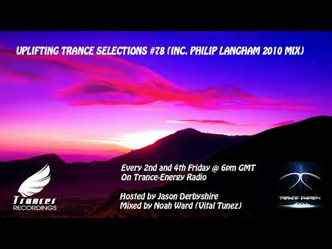 Trancer Recordings Presents: Uplifting Trance Selections #78 (Inc. Philip Langham 2010 Mix)