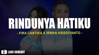 Download lagu Rindunya Hatiku - Fira Cantika X Irwan Krisdiyanto (Lirik Lagu) mp3 Download lagu Rindunya Hatiku - Fira Cantika X Irwan Krisdiyanto (Lirik Lagu) mp3