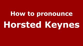 How to pronounce Horsted Keynes