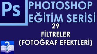 Photoshop - 29 - Filtreler(FotoÄŸraf Efektleri)