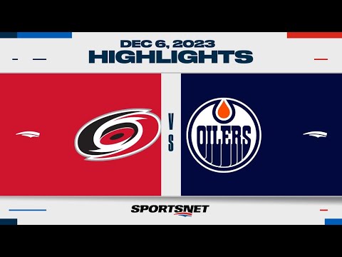 NHL Highlights | Hurricanes vs. Oilers - December 6, 2023