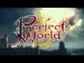 Perfect World. Рекламный ролик 
