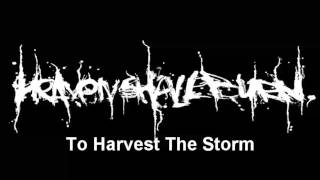 Heaven Shall Burn - To Harvest The Storm