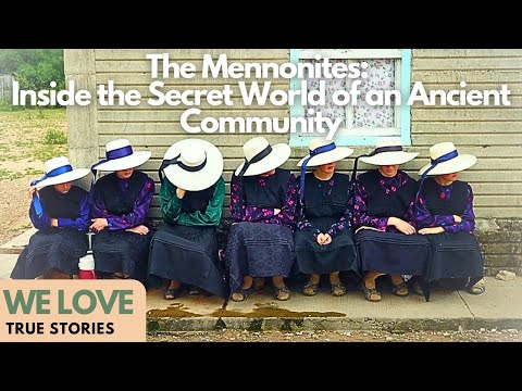 The Mennonites: Inside the Secret World of an Ancient Community - Full Documentary