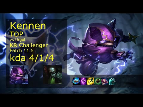 Kennen Top vs Urgot - KR Challenger 4/1/4 Patch 11.5 Gameplay // [롤] 케넨 vs 우르곳 탑