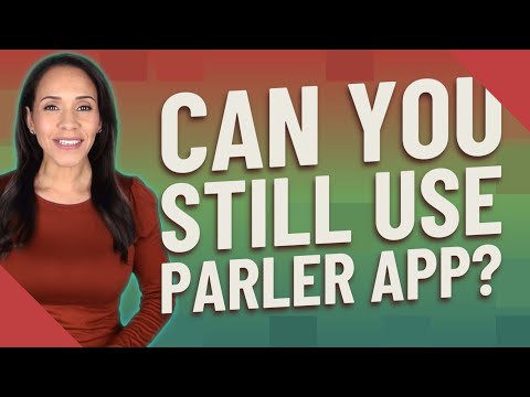 Can you still use Parler app?