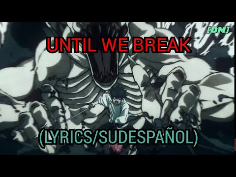Until We Break (Lyrics/Sud Español) From Ashes To New [AMV] Feat. Matty Mullins Of Memphis Mayfire