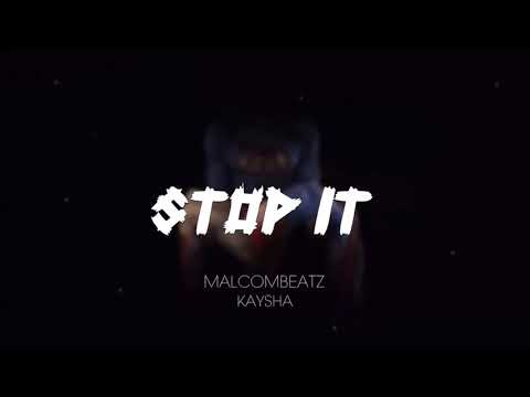 Malcom Beatz X Kaysha - Stop It (Audio Official)
