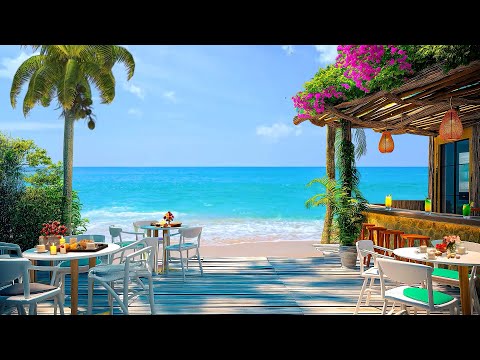 Morning Bossa Nova Jazz Music at Seaside Cafe Ambience with Relaxing Ocean Sound for Energetic Mood