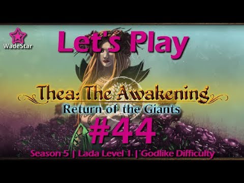 Thea: The Awakening Let's Play 44 | Lada I | The End of the Game