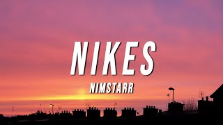 Nimstarr - Nikes (Lyrics) ft. kid toni