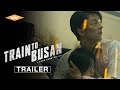 Train to Busan - US Trailer 2
