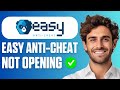 How To Fix Easy Anti Cheat Not Opening Quick Guide 2026