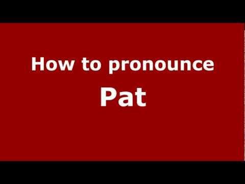 How to pronounce Pat