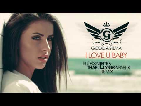 Geo Da Silva - I Love U Baby (Hudson Leite & Thaellysson Pablo Remix)