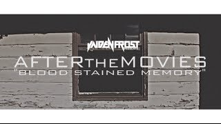 After The Movies -- Blood Stained Memory MV (Directed by Jaiden Frost)