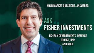 Fisher Investments’ Michael Hanson on US-Iran Developments, Defense Stocks, IPOs and More