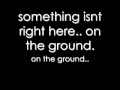 Something Isnt Right Here// Lyrics \\