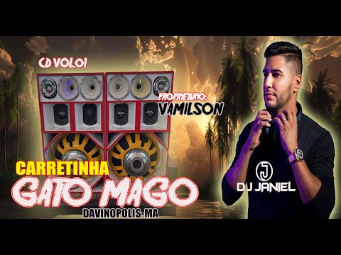 CD CARRETINHA GATO MAGO DE DAVINOPOLIS MA   PROPR VAMILSON   DJ JANIEL