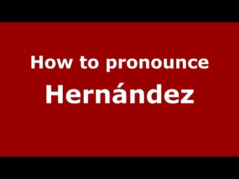 How to pronounce Hernández (Colombian Spanish/Colombia)  - PronounceNames.com