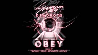 Sharam Jey, Deadbots - Obey (Polymath Remix)