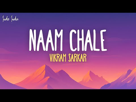 Vikram Sarkar - Naam Chale (Lyrics)