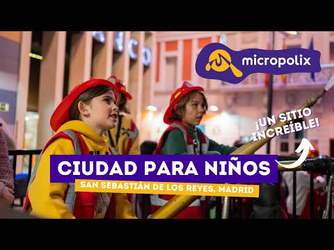 Micropolix - ¡Ciudad para niños! - San Sebastián de los Reyes, Madrid - Ocio infantil y educativo