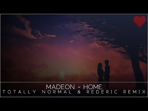 Madeon - Home (Totally Normal & Rederic Remix)