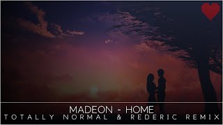 Madeon - Home (Totally Normal & Rederic Remix)