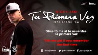Tu Primera Vez ~ Your First Time-         - Nicky Jam
