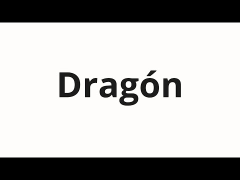How to pronounce Dragón