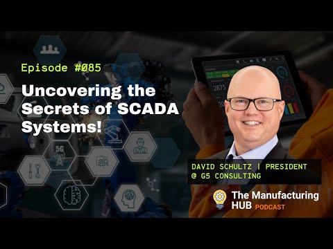 Ep. 85 - [David Schultz] Supervisory Control & Data Acquisition SCADA Systems Industrial Automation