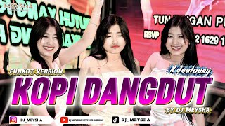 Download lagu FUNKOT - DANGDUT COFFEE X JEALOUSY - FUNKOT VERSION NEW 2026 || BY DJ MEYSHA mp3 Download lagu FUNKOT - DANGDUT COFFEE X JEALOUSY - FUNKOT VERSION NEW 2026 || BY DJ MEYSHA mp3