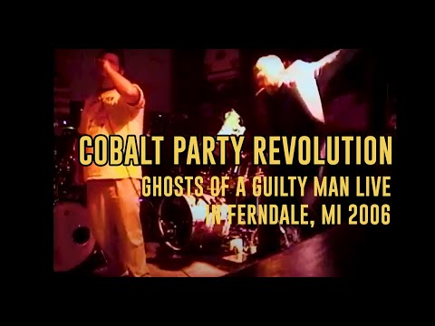 Cobalt Party Revolution LIVE CLIP - Ghosts of a Guilty Man - 08/20/2006 Club Bart - Ferndale, Mich