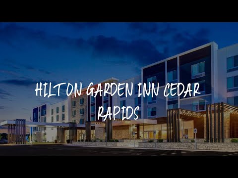Hilton Garden Inn Cedar Rapids Review - Cedar Rapids , United States of America