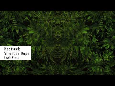 Heatseek - Stronger Dope (Kaysh Mix)