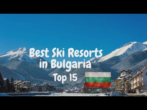 Top 15 Best Ski Resorts In Bulgaria