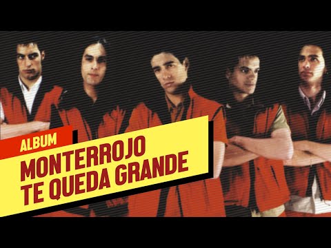 Monterrojo - Te Queda Grande (Full Album)